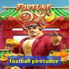 football pirocudos